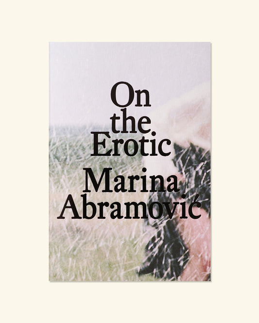 Marina Abramović: On the Erotic
