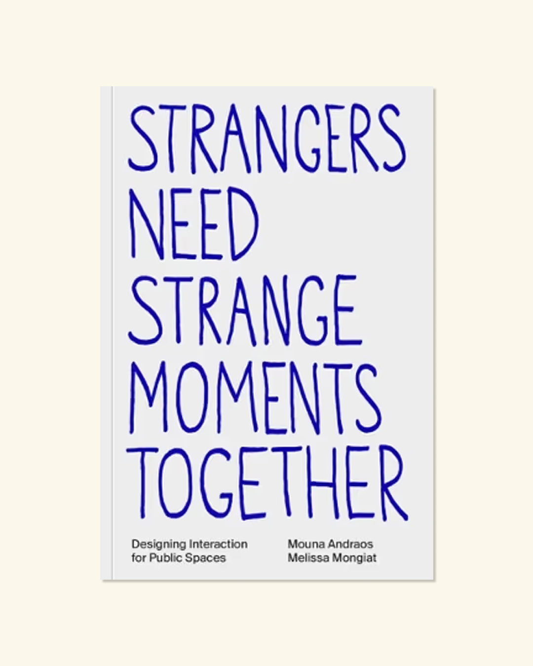 Strangers need strange moments together